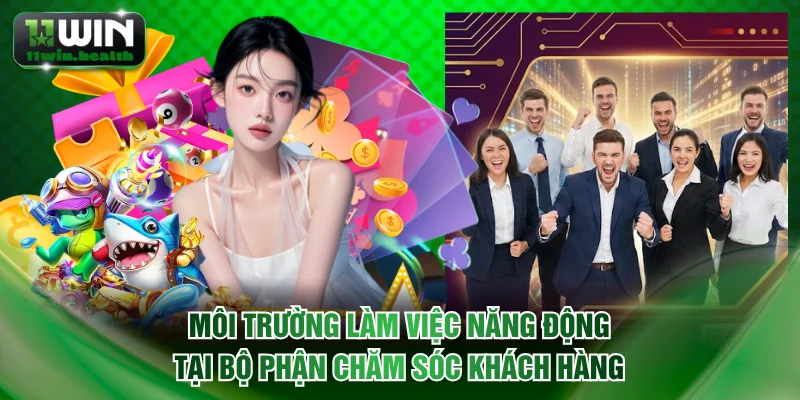 Môi trường làm việc năng động tại bộ phận chăm sóc khách hàng